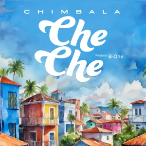 Chimbala - Che Che - 排舞 音乐