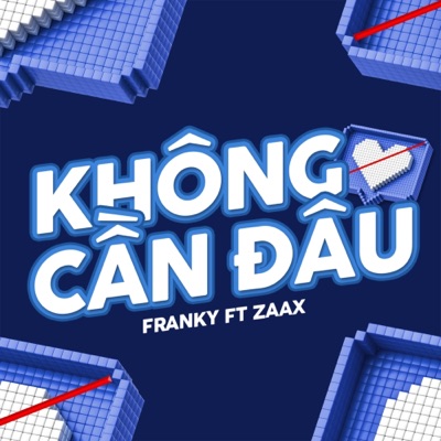 Không Cần Đâu (feat. Zaax) - Single