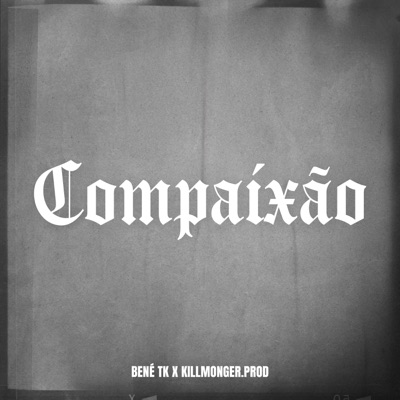 Compaixão (feat. Killmonger.prod) - Single