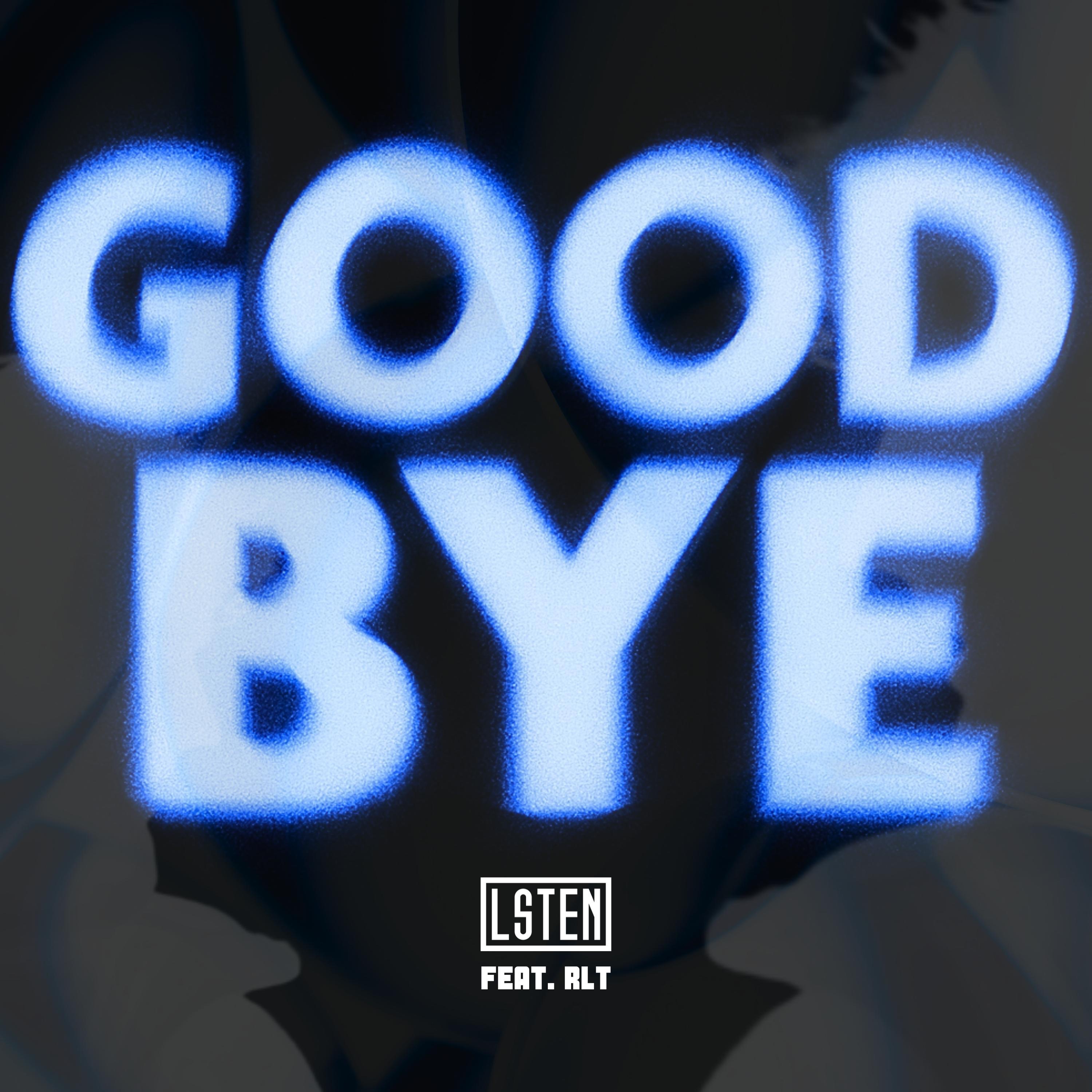 Goodbye (feat. RLT) - Single