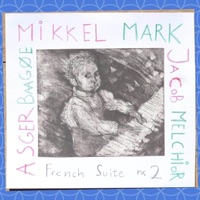 French Suite Nr. 2 - EP - Mikkel Mark, Asger Baagøe & Jacob Melchior