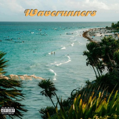 Waverunners (feat. C. Will) - Single