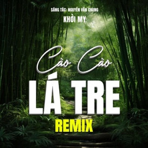 Cào Cào Lá Tre (Remix)