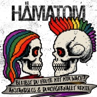 Bleibst du heute mit mir wach? (Anstandslos & Durchgeknallt Remix) - Single - Hämatom