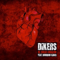 Mi Sucio Corazón (feat. Bourbon Kings) [Versión 2022] - Single - Dikers