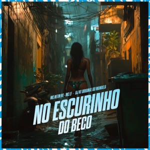No Escurinho Do Beco