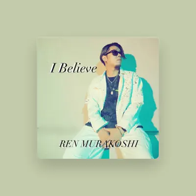 Listen to Murakoshi Ren, watch music videos, read bio, see tour dates & more!