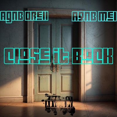 Close It Back (feat. AGNB Mel) - Single