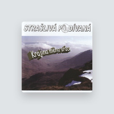 Listen to Strašlivá Podívaná, watch music videos, read bio, see tour dates & more!
