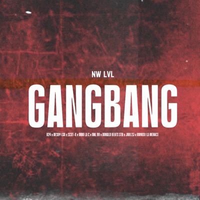 Gangbang (feat. Jmk 23, DESBY LSB, R24, Scot x, Dido la c, Donald Beats Std, Kirikou La Menace & DHL 99) - Single