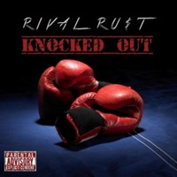 Knocked Out - Single - RiVal Ru$t