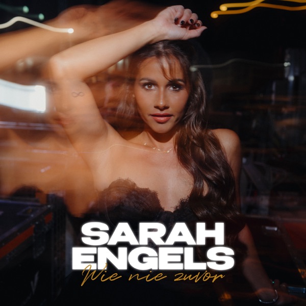 Sarah Engels - Wie Nie Zuvor