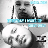 Everyday I wake up (feat. Locsta Ferg, Dre' Malik Productions,Audio Engineer/ Music Producer) - Single - Chevy Tu Fly