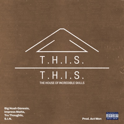 T.H.I.S. (feat. S.I.N., Big Noah Genesis, Impress Matta, Tru Thoughts & Univerbal) - Single