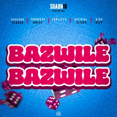 Bazwile (feat. Babiana Blanco, Youngsta Anzee, 2Bullets, Official Slizer & Kino Deep) - Single