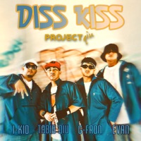 diss kiss (feat. G-FRON & EVAN) - Single - PROjectQIU, iKid & Tabib Qiu