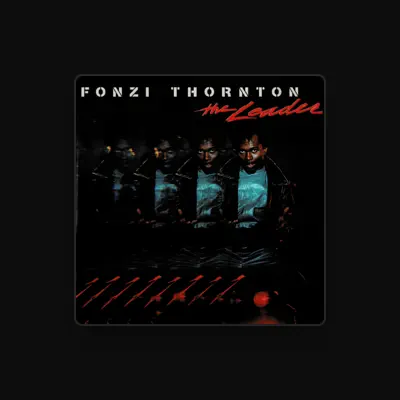 Listen to Fonzi Thornton, watch music videos, read bio, see tour dates & more!