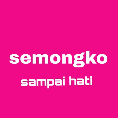 Semongko - Sampai hati