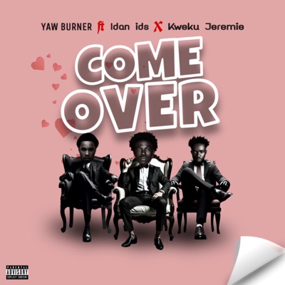 Come Over (feat. Idan (iDs) & Kweku Jeremie) - Single