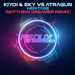 Heritage (Kiyoi & Eky vs. Atragun) [Matthew Dreamer Extended Remix]
