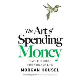 The Art of Spending Money: Simple Choices for a Richer Life (Unabridged)