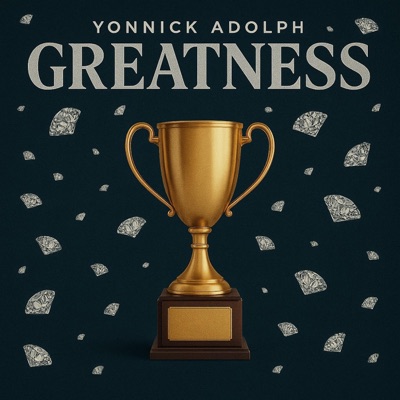 Greatness (feat. Yonnick Adolph) - Single