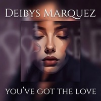 You've Got The Love (Extended House Mix) - Single - Deibys Marquez