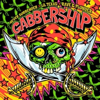 Gabber Ship - Single - Lil Texas, Never Surrender & Rave & Plunder