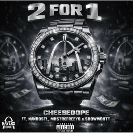 2 for 1 (feat. NandoSTL, Miistro Freeyo & Showw Outt) CHEESEDOPE