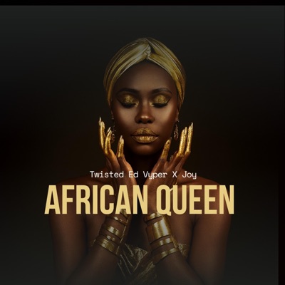 African Queen (feat. Twist Ed Vyper & Joy) - Single