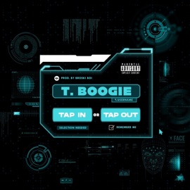 Tap In or Tap Out T. Boogie