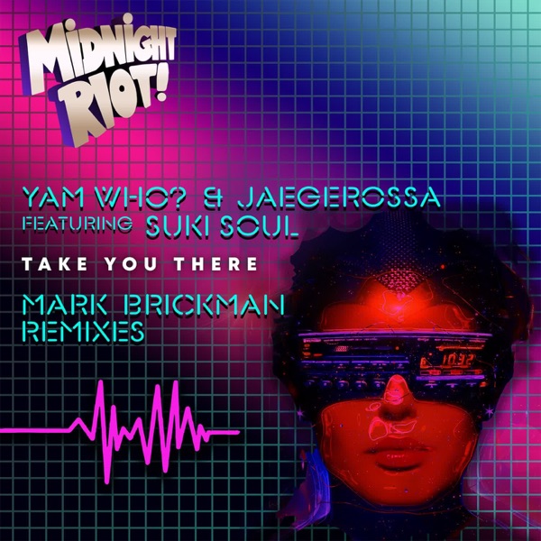Take You There (DJ Mark Brickman Remixes) [feat. Suki Soul] - Single