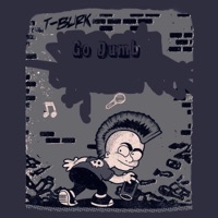 Go Dumb - Single - T-Burk