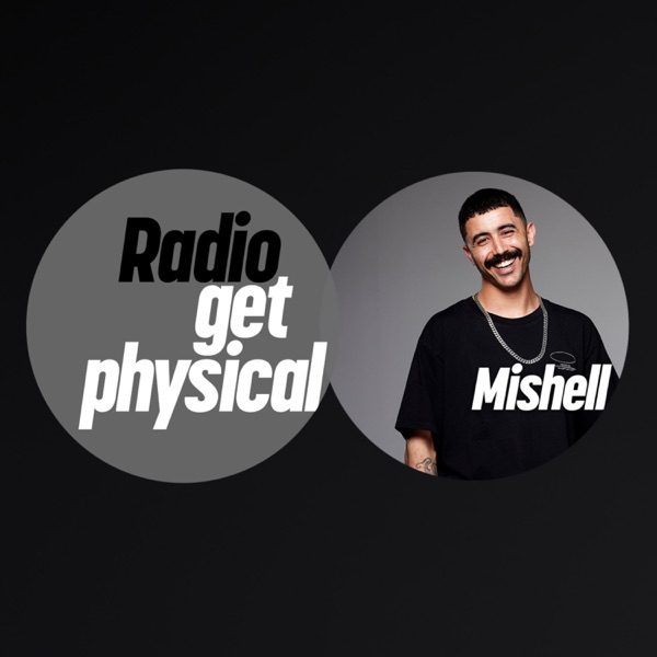 Get Physical Radio by Mishell (DJ Mix)