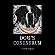 Dog's Conundrum (Unabridged) - John Thompson