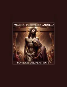Sonidos del Penitente을(를) 듣고, 뮤직 비디오를 보고, 약력을 읽고, 투어 일정 등을 확인하세요!