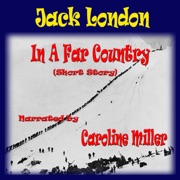 In a Far Country (Unabridged) - Jack London