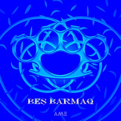 Beş Barmaq (feat. Chvrlix, SAYBU & DeFakto) - Single