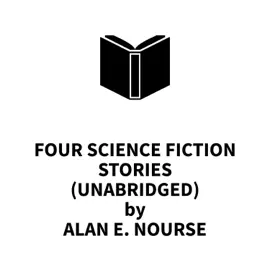 Four Science Fiction Stories (UNABRIDGED)