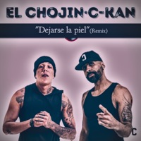 Dejarse la piel (Remix) - Single - El Chojin & C-Kan