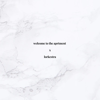 Lorkestra: welcome to the aprtment (DJ Mix)