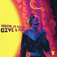 Give 6 Feet - Single - Mojjo & De Qualite