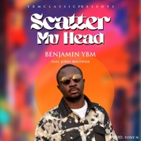 Scatter My Head (feat. John Bentwise) - Single - Benjamin Ybm