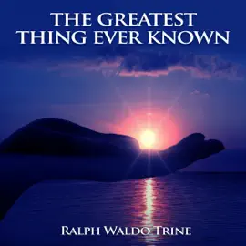The Greatest Thing Ever Known (Unabridged)