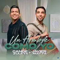 Un Hombre Como Yo — Cande Zuleta & Javier Matta