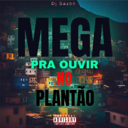 MEGA PRA OUVIR NO PLANTÃO - Single