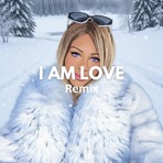 I Am Love (Remix) - Single
