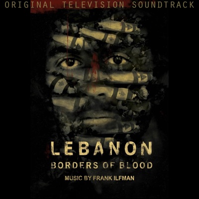 Lebanon - Borders of Blood (Original Television Soundtrack)