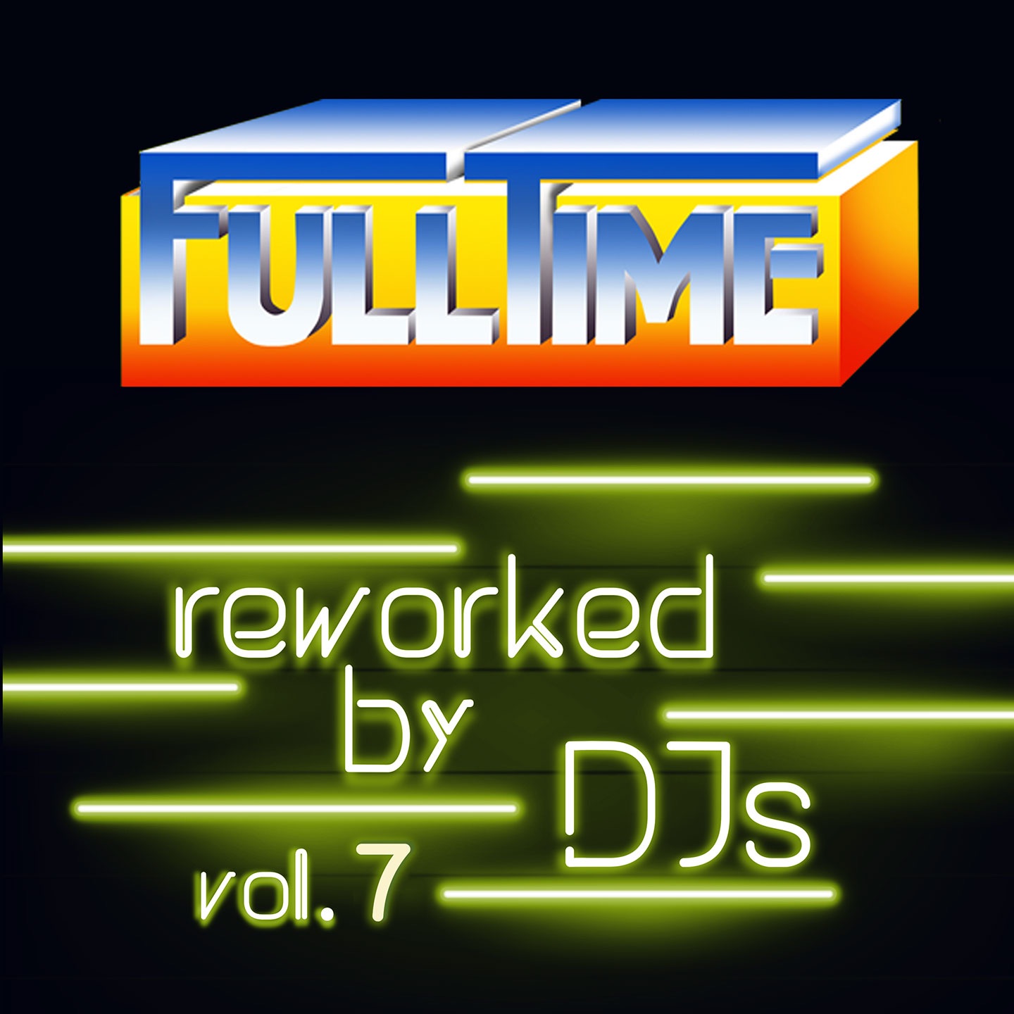 Fulltime, Vol. 7 (Reworked by DJs)