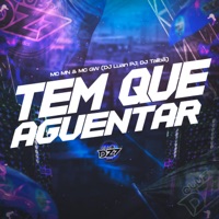 TEM QUE AGUENTAR (feat. DJ TALIBÃ) - Single - MC MN, Dj luan pj & Mc Gw